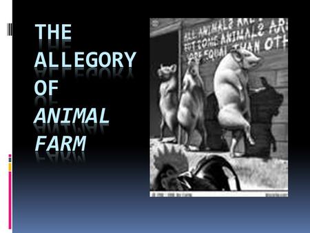 Allegory  Characters, setting, and events make sense on the literal level, but are designed to represent OTHER characters, setting, and events.