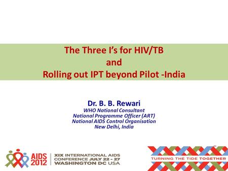 The Three I’s for HIV/TB and Rolling out IPT beyond Pilot -India