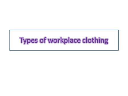 Formal Attire In some careers, formal business attire is a requirement. These careers may include professions such as law and finance and some customer-facing.