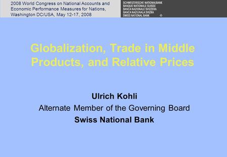 2008 World Congress on National Accounts and Economic Performance Measures for Nations, Washington DC/USA, May 12-17, 2008 Globalization, Trade in Middle.