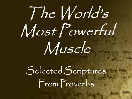 The World’s Most Powerful Muscle