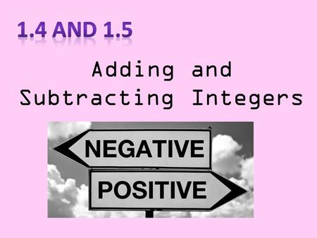 BEFORE WE START……………. It is best to simplify our “Signs”…. It gets really confusing when we have two signs next to one another. To counter this, we multiply.