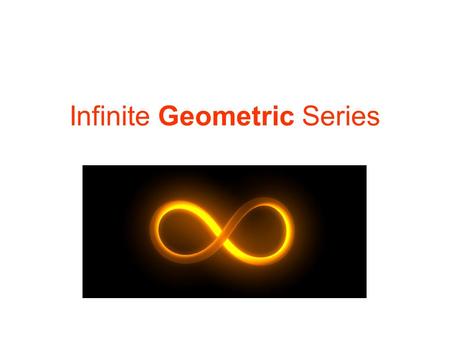 Infinite Geometric Series