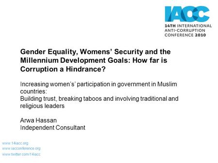 Gender Equality, Womens’ Security and the Millennium Development Goals: How far is Corruption a Hindrance? Increasing women’s’ participation in government.