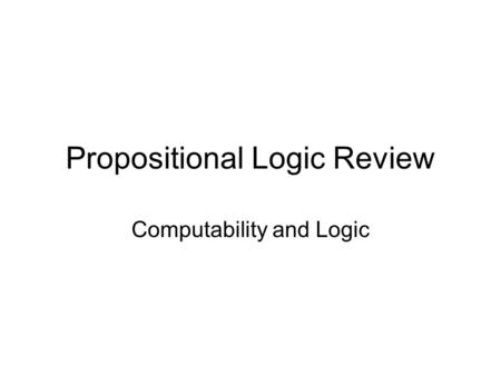 Propositional Logic Review