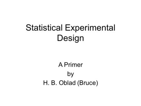 Statistical Experimental Design