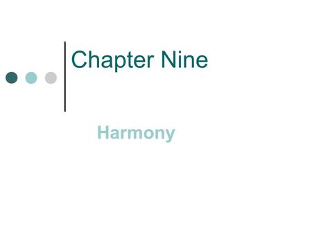 Chapter Nine Harmony. Basic Elements of Music Rhythm Melody (pitch Harmony Timbre (sound) Form (shape)