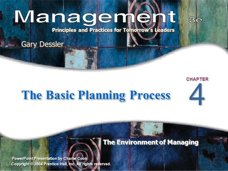 PowerPoint Presentation by Charlie Cook The Environment of Managing Gary Dessler Principles and Practices for Tomorrow’s Leaders Copyright © 2004 Prentice.