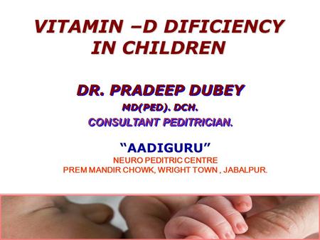 VITAMIN –D DIFICIENCY IN CHILDREN