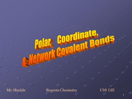 1 Mr. ShieldsRegents Chemistry U10 L02 2 The COVALENT range between 0 & 1.7 can also be Further Segmented: If the difference is ≤0.5 the bond is NON-POLAR.