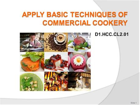 APPLY BASIC TECHNIQUES OF COMMERCIAL COOKERY