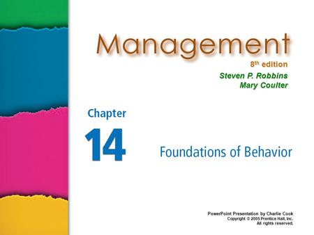 8 th edition Steven P. Robbins Mary Coulter PowerPoint Presentation by Charlie Cook Copyright © 2005 Prentice Hall, Inc. All rights reserved.