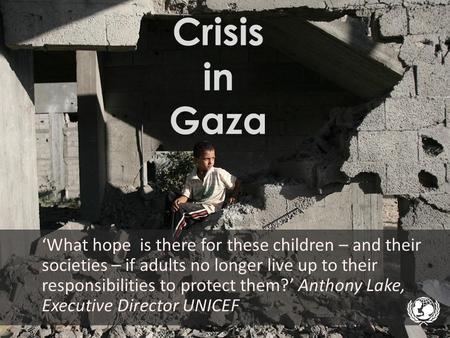 ‘What hope is there for these children – and their societies – if adults no longer live up to their responsibilities to protect them?’ Anthony Lake, Executive.