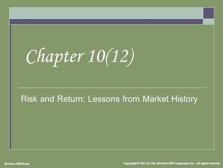 McGraw-Hill/Irwin Copyright © 2013 by The McGraw-Hill Companies, Inc. All rights reserved. McGraw-Hill/Irwin Copyright © 2013 by The McGraw-Hill Companies,
