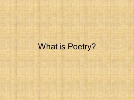 What is Poetry?.