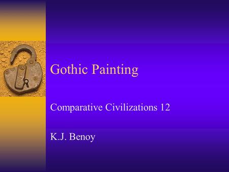 Gothic Painting Comparative Civilizations 12 K.J. Benoy.