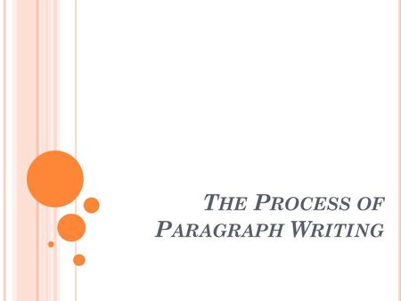 The Process of Paragraph Writing