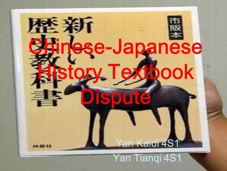 Chinese-Japanese History Textbook Dispute Yan Kaidi 4S1 Yan Tianqi 4S1.