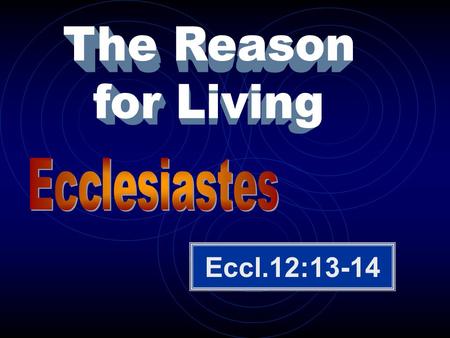 Eccl.12:13-14. Wisdom Pleasure Architecture Gardening Ranching Fine Arts Wealth Reputation Vanity And Vexation of The Spirit.