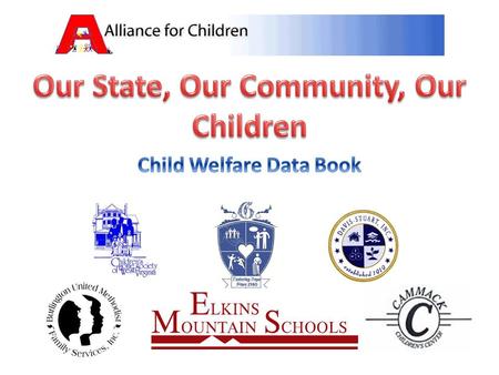 The Numbers – West Virginia 4,317 children were in some sort of out-of-home care on November 31, 2014 – 3,984 in West Virginia – 333 Out of State 171.