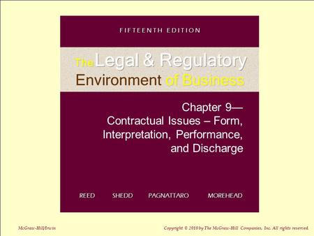 9-1 Chapter 9— Contractual Issues – Form, Interpretation, Performance, and Discharge REED SHEDD PAGNATTARO MOREHEAD F I F T E E N T H E D I T I O N McGraw-Hill/Irwin.