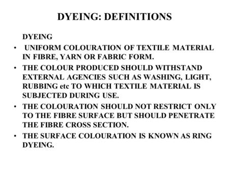 DYEING: DEFINITIONS DYEING