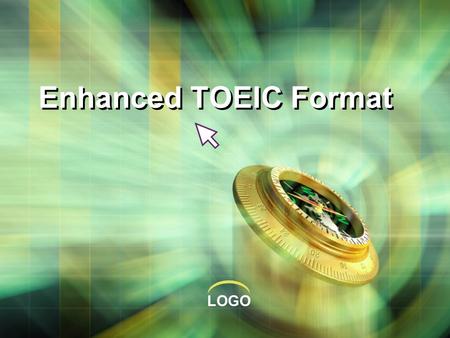 Enhanced TOEIC Format.