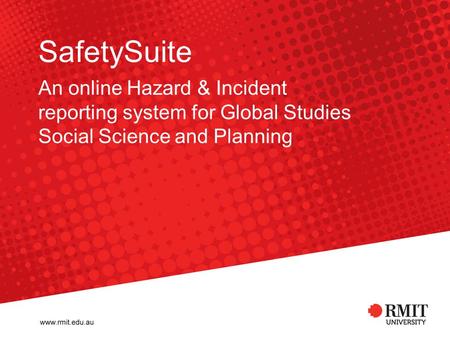 SafetySuite An online Hazard & Incident reporting system for Global Studies Social Science and Planning.