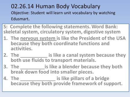 S: Complete the following statements