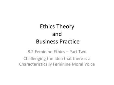 Ethics Theory and Business Practice