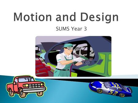 SUMS Year 3.  About 2,000 years ago, Aristotle taught that an object can move only if it is pushed by a force and the movement stops when the force is.