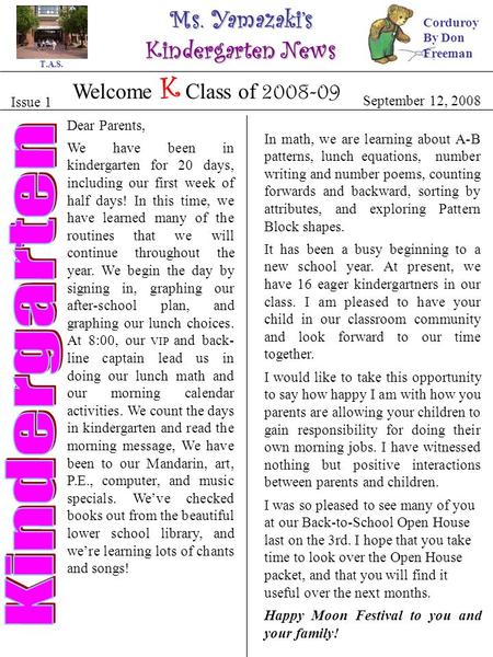 Ms. Yamazaki’s Kindergarten News Issue 1 September 12, 2008 Dear Parents, We have been in kindergarten for 20 days, including our first week of half days!