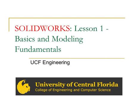 SOLIDWORKS: Lesson 1 - Basics and Modeling Fundamentals