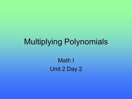 Multiplying Polynomials