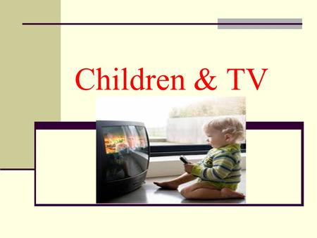 Children & TV.