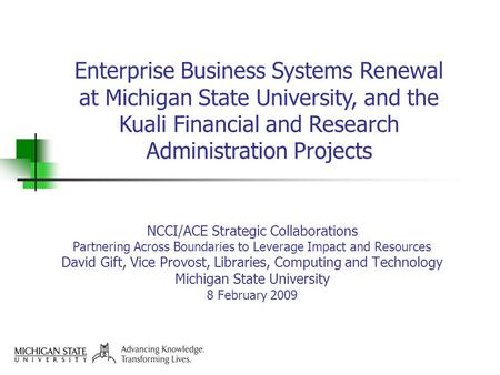 NCCI/ACE Strategic Collaborations Partnering Across Boundaries to Leverage Impact and Resources David Gift, Vice Provost, Libraries, Computing and Technology.