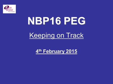 NBP16 PEG Keeping on Track 4th February 2015.