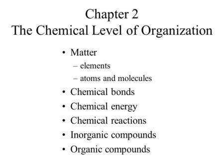 Chapter 2 The Chemical Level of Organization