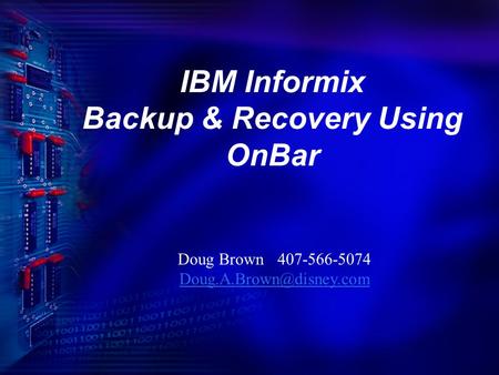 IBM Informix Backup & Recovery Using OnBar