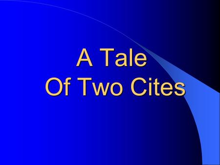 A Tale Of Two Cites In a poor district in Paris, in the year 1775,there was a wine shop, the owner of ______was Monsieur Defarge.