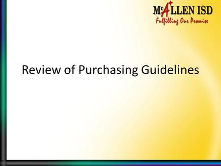 Review of Purchasing Guidelines. Board Policy CH Local “…Persons making unauthorized purchases shall assume full responsibility for all such debts.” “All.