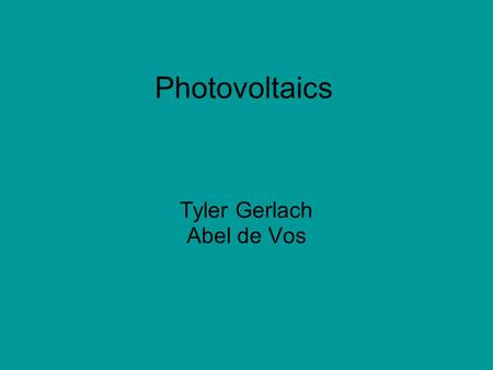 Photovoltaics Tyler Gerlach Abel de Vos. Question: How many solar panels does it take to heat the water that is cycled through the Linfield Pool every.