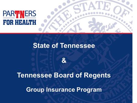 State of Tennessee & Tennessee Board of Regents Group Insurance Program.