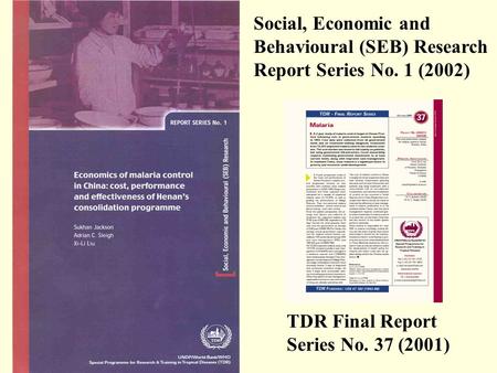 TDR Final Report Series No. 37 (2001) Social, Economic and Behavioural (SEB) Research Report Series No. 1 (2002)