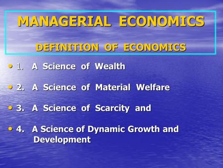 MANAGERIAL ECONOMICS DEFINITION OF ECONOMICS