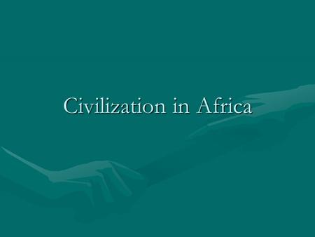 Civilization in Africa. I. Africa's Geography Has Many Contrasts LandLand Rain Forest (Congo Basin) near the Equator 1/5th of continent- Hottest & Wettest.