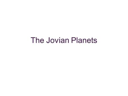 The Jovian Planets.