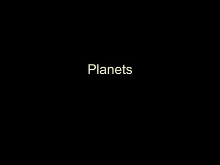 Planets. Types of Planets Inner (Terrestrial) –Small –Rocky –Closer to sun (faster orbits) –Thin atmospheres Outer (Jovian) –Very large –Thick atmosphere.