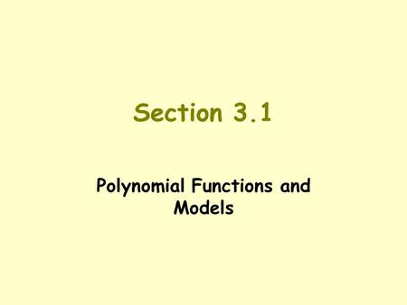 Polynomial Functions and Models