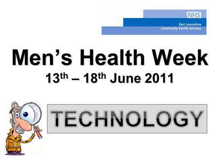 Men’s Health Week 13 th – 18 th June 2011. MEN WE NEED YOU!!